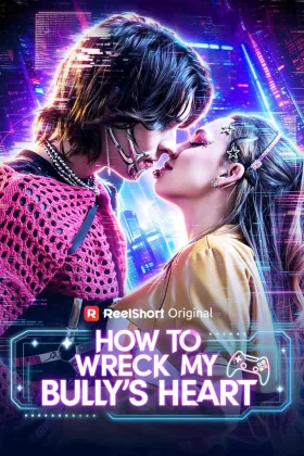 Capa de How to Wreck My Bully's Heart