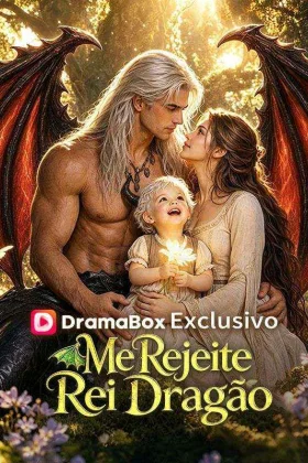 Capa de Me Rejeite, Rei Dragão (Dublado)